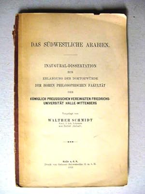 Das Südwestliche Arabien. Inaugural-Dissertation zur Erlangung der Doktorwürde der Hohen Philosop...