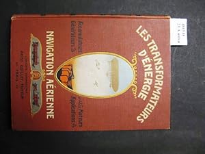 Les Transformateurs d'Énergie. Générateurs, Accumulateurs, Moteurs avec les plus récentes applica...