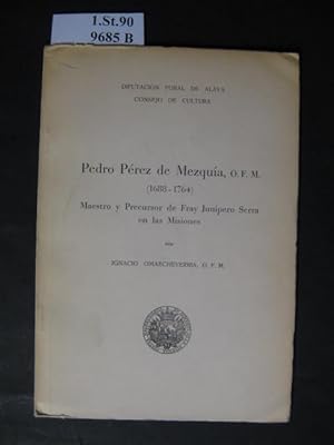 Imagen del vendedor de Pedro Perez de Mezquia, O. F. M. (1688-1764) Maestro y Precursor de Fray Junipero Serra en las Misiones. a la venta por avelibro OHG