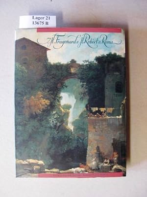 Seller image for J. H. Fragonard e H. Robert a Roma. Villa Medici 6 dicembre 1990 - 24 febbraio 1991. for sale by avelibro OHG