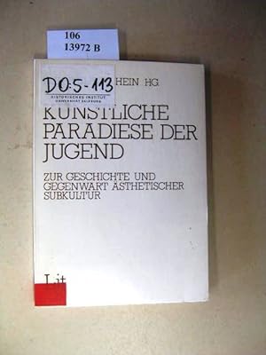 Imagen del vendedor de Knstliche Paradiese der Jugend. Zur Geschichte und Gegenwart sthetischer Subkultur. a la venta por avelibro OHG