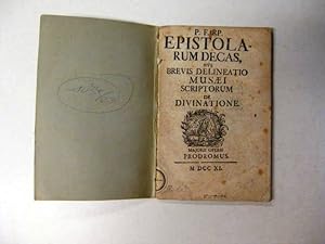Seller image for P. F. RP. Epistolarum Decas, Sive Brevis Delineatio Musaei Scriptorum De Divinatione. Majoris Operis Prodromus. for sale by avelibro OHG