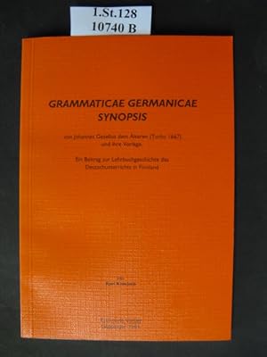 Imagen del vendedor de Grammaticae Germanicae Synopsis. von Johannes Gezelius dem lteren (Turku 1667) und ihre Vorlage; ein Beitrag zur Lehrbuchgeschichte des Deutschunterrichts in Finnland. a la venta por avelibro OHG