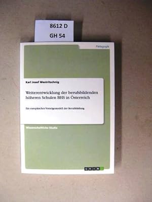Seller image for Weiterentwicklung der berufsbildenden hheren Schulen BHS in sterreich [Elektronische Ressource]. Ein europisches Vorzeigemodell der Berufsbildung. for sale by avelibro OHG