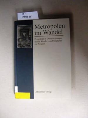 Bild des Verkufers fr Metropolen im Wandel. Zentralitt in Ostmitteleuropa an der Wende vom Mittelalter zur Neuzeit. zum Verkauf von avelibro OHG