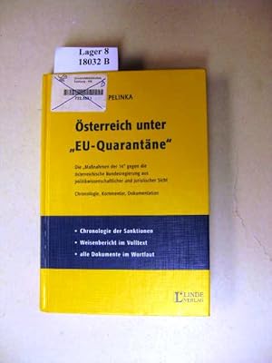 Bild des Verk�ufers f�r �sterreich unter "EU-Quarant�ne". Die "Ma�nahmen der 14" gegen die �sterreichische Bundesregierung aus politikwissenschaftlicher und juristischer Sicht. Chronologie, Kommentar, Dokumentation. zum Verkauf von avelibro OHG