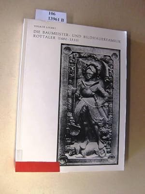 Image du vendeur pour Die Baumeister- und Bildhauerfamilie Rottaler. (1480-1533). mis en vente par avelibro OHG