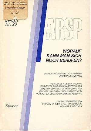 Imagen del vendedor de Worauf kann man sich noch berufen? Dauer u. Wandel von Normen in Umbruchszeiten ; Vortrge aus d. Tagung d. sterr. Sekt. d. Internat. Vereinigung fr Rechts- u. Sozialphilosophie (IVR), vom 20. - 23. November 1984 in Salzburg. a la venta por avelibro OHG