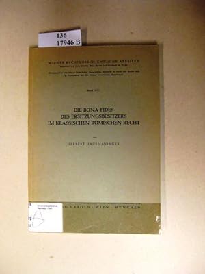 Bild des Verkufers fr Die Bona Fides des Ersitzungsbesitzers im klassischen rmischen Recht. zum Verkauf von avelibro OHG