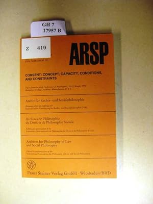 Bild des Verkufers fr Consent: Concept, Capacity, Conditions, and Constraints. Papers from the sixth Conference of Amintaphil 10-12 March, 1978 Hampshire College, Amherst, Massachusetts, U.S.A. zum Verkauf von avelibro OHG