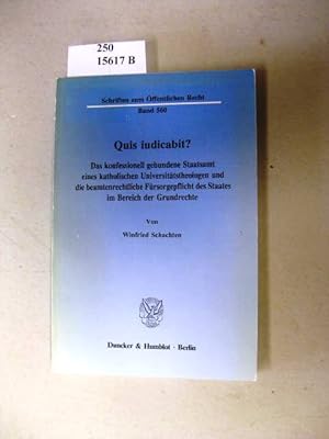 Bild des Verkufers fr Quis iudicabit? Das konfessionell gebundene Staatsamt eines katholischen Universittstheologen und die beamtenrechtliche Frsorgepflicht des Staates im Bereich der Grundrechte. zum Verkauf von avelibro OHG