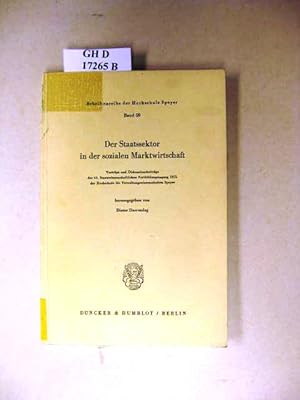 Seller image for Der Staatssektor in der sozialen Marktwirtschaft. Vortrge und Diskussionsbeitrge der 43. Staatswissenschaftlichen Fortbildungstagung 1975 der Hochschule fr Verwaltungswissenschaften Speyer. for sale by avelibro OHG