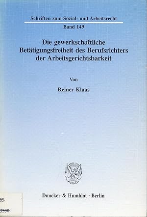 Seller image for Die gewerkschaftliche Bettigungsfreiheit des Berufsrichters der Arbeitsgerichtsbarkeit. for sale by avelibro OHG