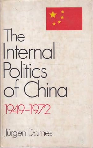 Seller image for The Internal Politics of China 1949 - 1972 for sale by Goulds Book Arcade, Sydney