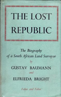 The Lost Republic - The Biography of a South African Land Surveyor