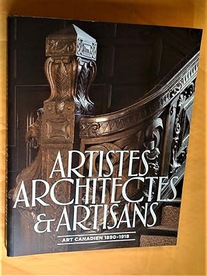 Artistes, architectes et artisans: art canadien 1890-1918