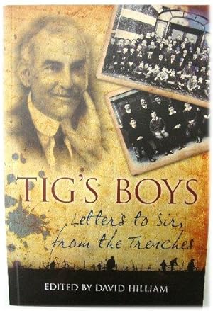 Bild des Verkufers fr Tig's Boys: Letters to Sir, from the Trenches zum Verkauf von PsychoBabel & Skoob Books