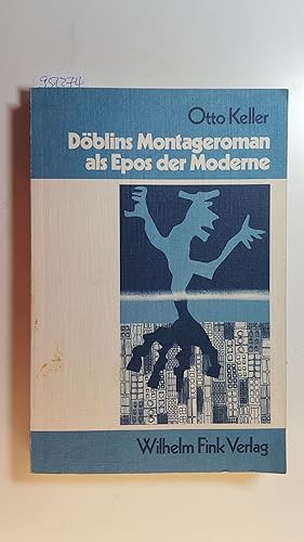 Döblins Montageroman als Epos der Moderne : die Struktur der Romane