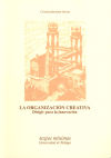Seller image for La organizacin creativa: dirigir para la innovacin for sale by AG Library