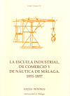 Imagen del vendedor de La Escuela Industrial de Comercio y Nutica de Mlaga. 1851-1857 a la venta por AG Library