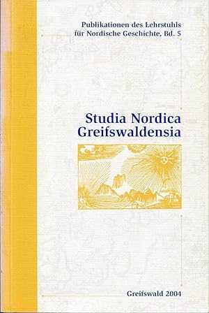 Seller image for Studia Nordica Greifswaldensia (Publikationen des Lehrstuhls fr Nordische Geschichte 5). for sale by Antiquariat & Buchhandlung Rose
