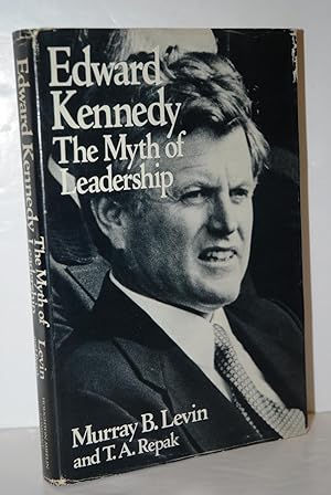 Imagen del vendedor de Edward Kennedy The Myth of Leadership a la venta por Nugget Box  (PBFA)