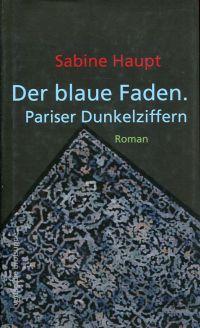 Der blaue Faden - Pariser Dunkelziffern. Roman.