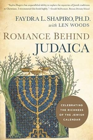 Seller image for Romance Behind Judaica: Celebrating the Richness of the Jewish Calendar by Shapiro, Faydra [Hardcover ] for sale by booksXpress