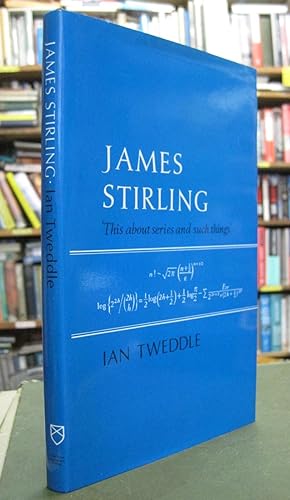 Imagen del vendedor de James Stirling 'This about series and such things' (A discussion of the later work of the Scottish mathematician, based mainly on material from his notebooks) a la venta por Edinburgh Books