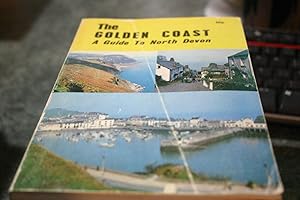 Imagen del vendedor de The Golden Coast; A Guide To North Devon a la venta por SGOIS