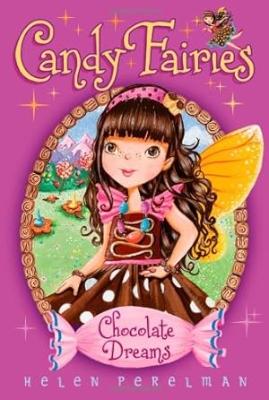 Bild des Verkufers fr Chocolate Dreams (Candy Fairies) by Perelman, Helen [Paperback ] zum Verkauf von booksXpress
