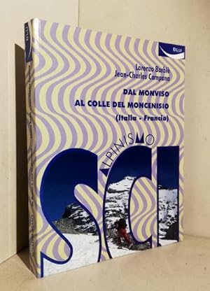 Dal Monviso al Colle del Moncenisio : (Italia-Francia) : scialpinismo