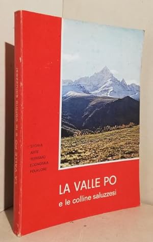 La valle Po e le colline saluzzesi: storia, arte, turismo, economia, folklore