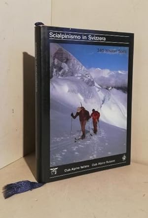 Scialpinismo in Svizzera : 340 itinerari scelti
