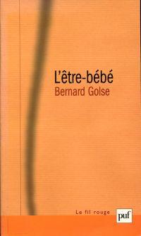 Image du vendeur pour L'tre-bb. Les questions du bb  la thorie de l'attachement,  la psychanalyse et  la phnomnologie. mis en vente par Bcher Eule