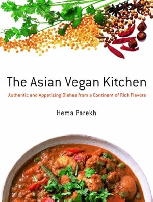 Seller image for The Asian Vegan Kitchen: Authentic and Appetizing Dishes from a Continent of Rich Flavors by Parekh, Hema [Paperback ] for sale by booksXpress