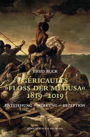 Bild des Verkufers fr Gricaults "Flo der Medusa" 1819-2019 : Entstehung - Wirkung - Rezeption zum Verkauf von AHA-BUCH GmbH