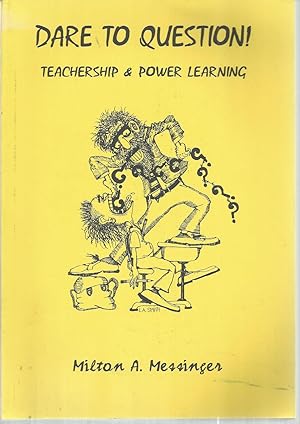 Dare To Question! Teachership & Power Learning