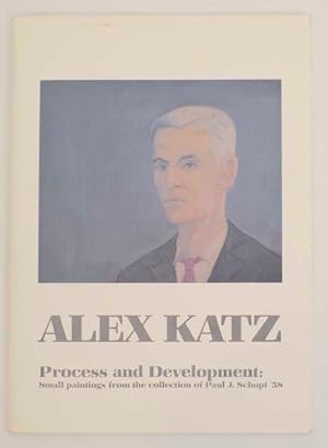 Seller image for Alex Katz, Process and Development: Small Paintings from the collection of Paul J. Schupf '58 for sale by Jeff Hirsch Books, ABAA