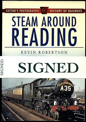 Seller image for Steam Around Reading | Britain's Railways in Old Photographs (Sutton's Photographic History of Railways Series) [Signed] for sale by Little Stour Books PBFA Member