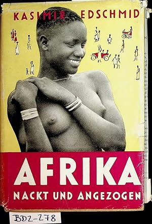 Bild des Verkufers fr Afrika nackt und angezogen. zum Verkauf von ANTIQUARIAT.WIEN Fine Books & Prints