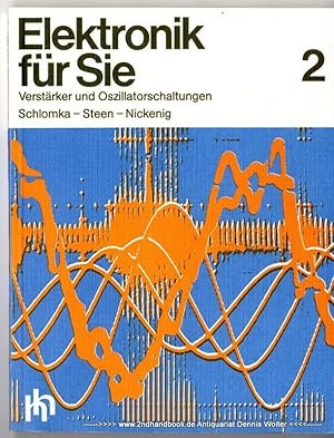 Elektronik für Sie Teil: 2., Verstärker und Oszillatorschaltungen