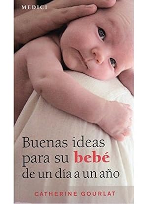 Image du vendeur pour Buenas ideas para su bebe de un dia a un ao mis en vente par Imosver