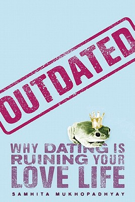 Seller image for Outdated: Why Dating Is Ruining Your Love Life (Paperback or Softback) for sale by BargainBookStores