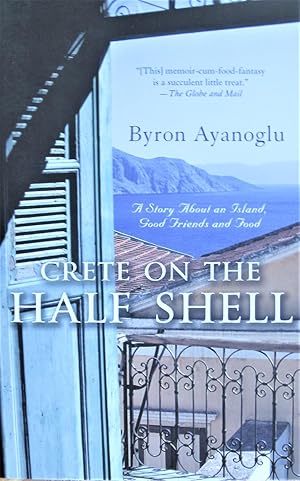 Imagen del vendedor de Crete on the Half Shell. a Story About an Island, Good Friends and Food a la venta por Ken Jackson