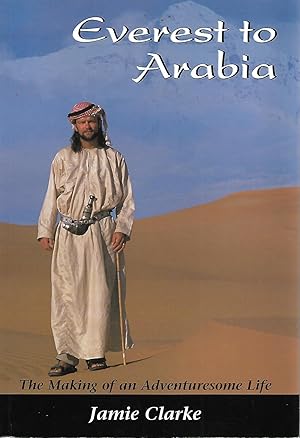 Immagine del venditore per Everest to Arabia: the Making of an Adventuresome Life venduto da Cher Bibler