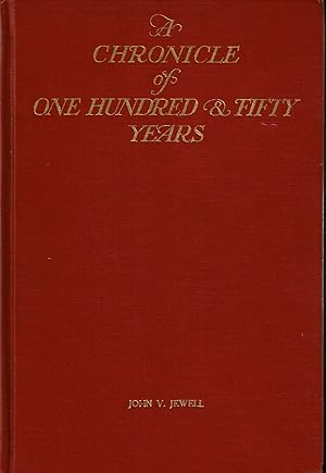 A CHRONICLE OF ONE HUNDRED & FIFTY YEARS: The Chamber of Commerce of the State of New York 1768-1...