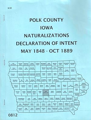 Bild des Verkufers fr Polk County Iowa Naturalizations Declarations of Intent May 1848-October 1889 zum Verkauf von Kenneth Mallory Bookseller ABAA