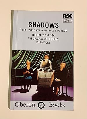 Bild des Verkufers fr Shadows: A Trinity of Plays. Riders to the Sea. The Shadow of the Glen. Purgatory. zum Verkauf von Peter Scott