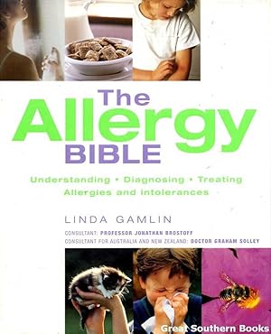 The Allergy Bible: Understanding Diagnosing Treating Allergies and Intolerances